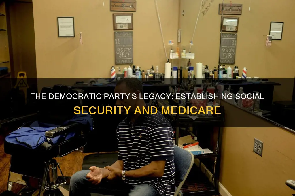 what political party established social security and medicare