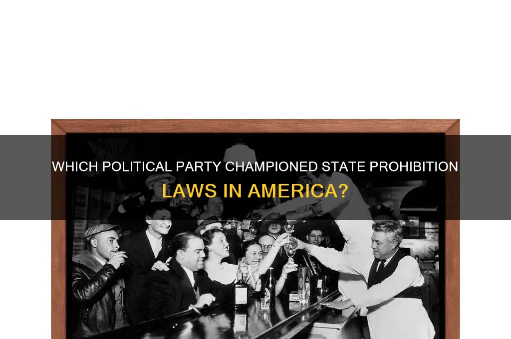 what political party favored state prohibition laws