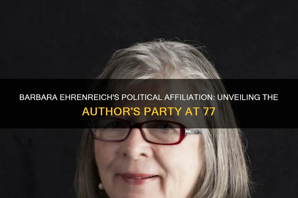 what political party is barbara ehrenreich a 77-year-old author