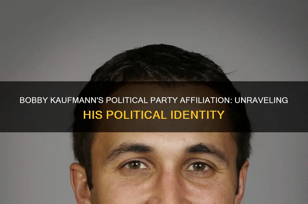 what political party is bobby kaufmann