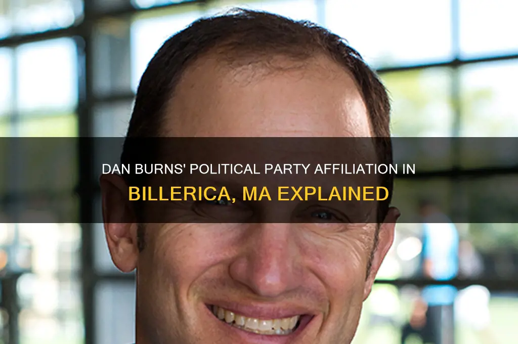 what political party is dan burns in billerica ma