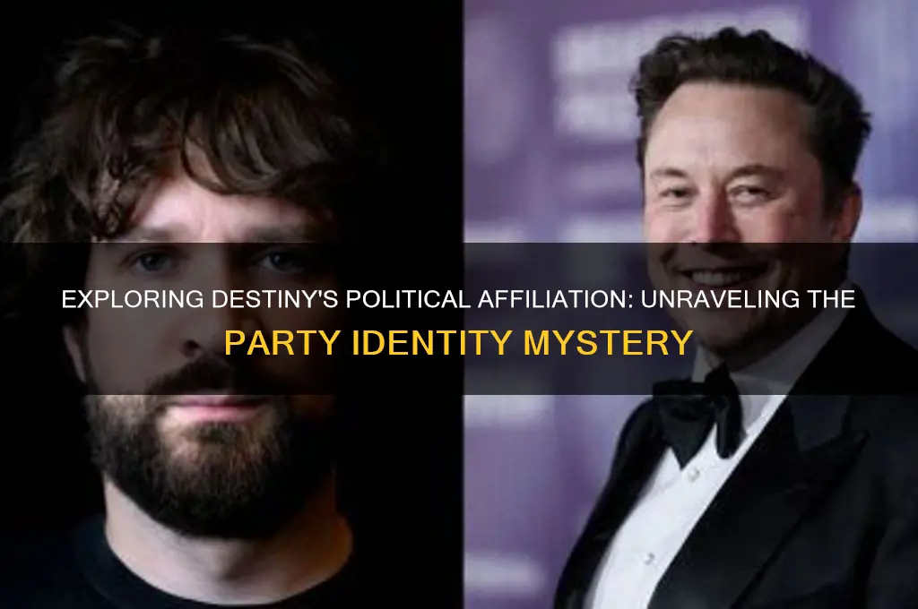 what political party is destiny