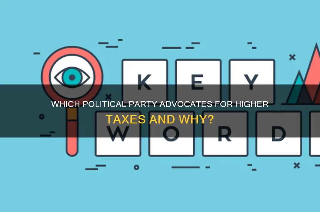 what political party is for higher taxes