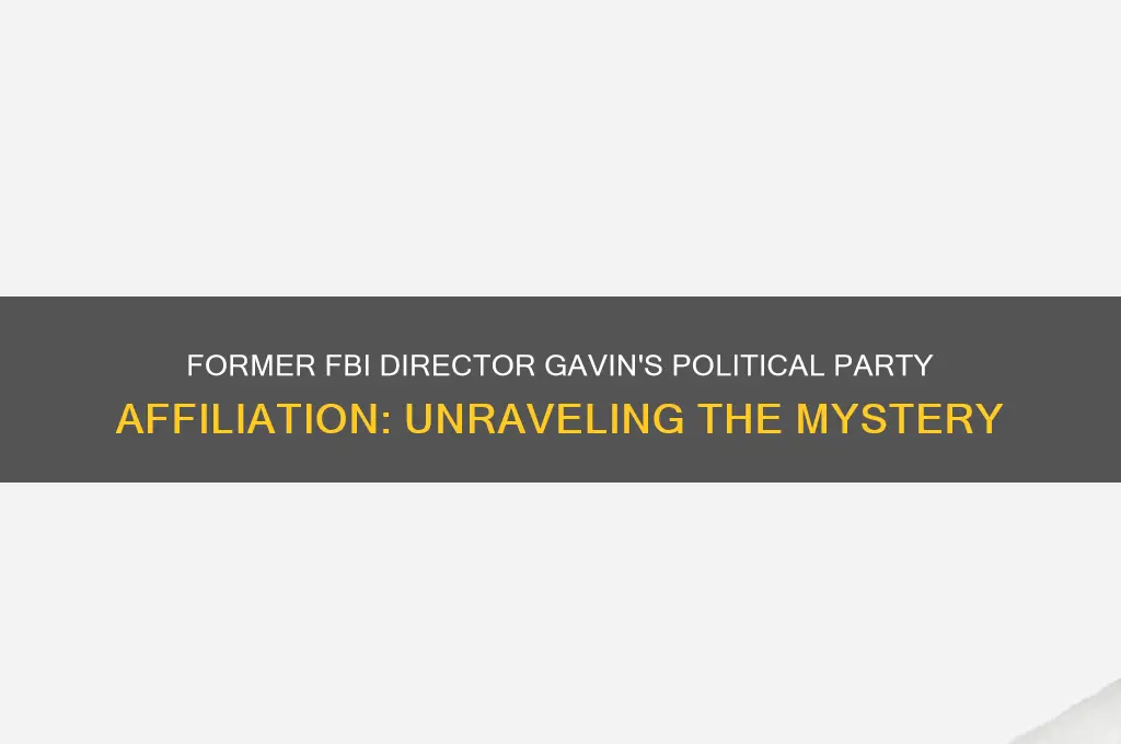 what political party is former fbi director gavin in