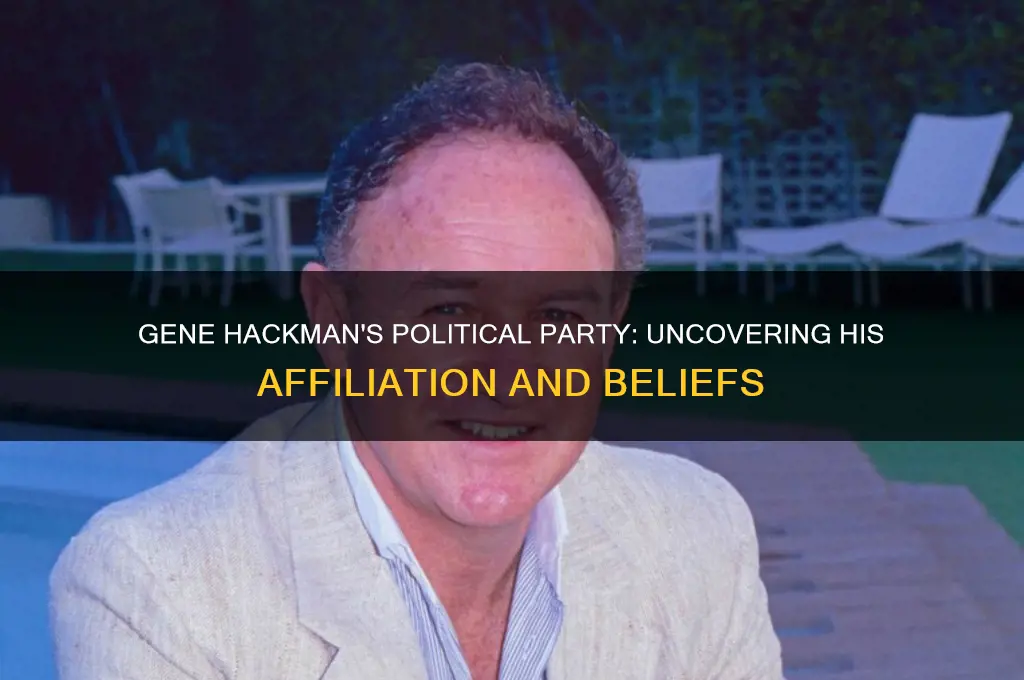 what political party is gene hackman