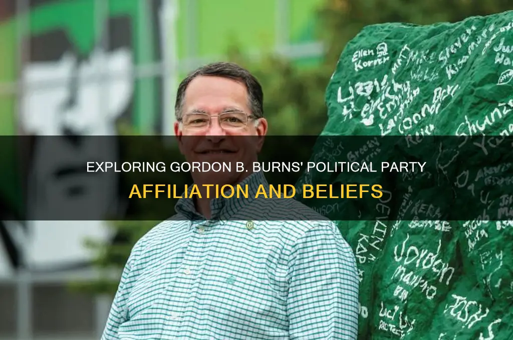 what political party is gordon b burns