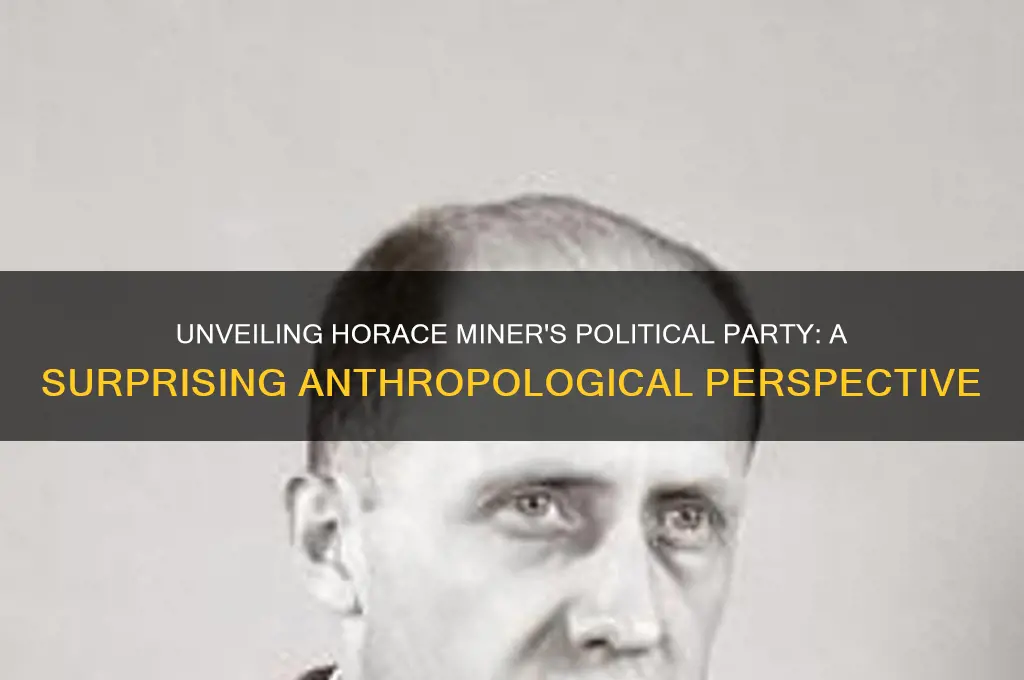 what political party is horace miner