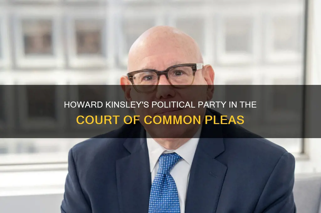 what political party is howard kinsely court of common pleas