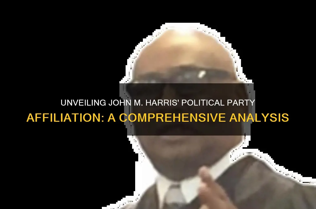 what political party is john m harris