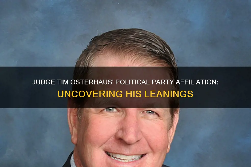 what political party is judge tim osterhaus