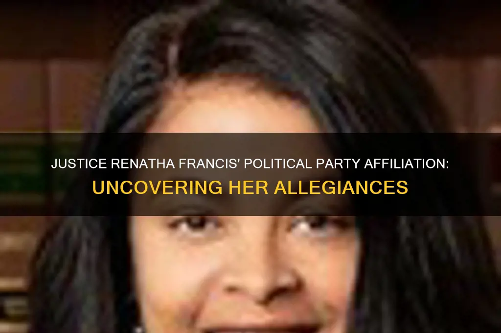 what political party is justice renatha francis affiliated with