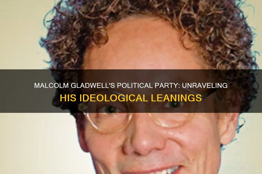 what political party is malcolm gladwell