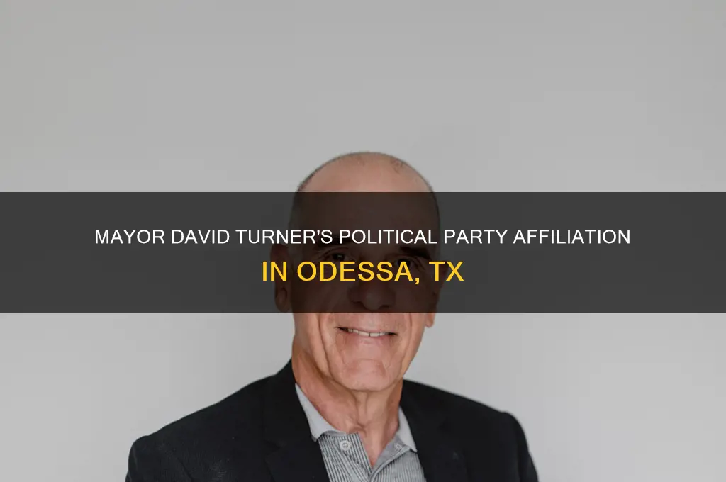 what political party is mayor david turner odessa tx