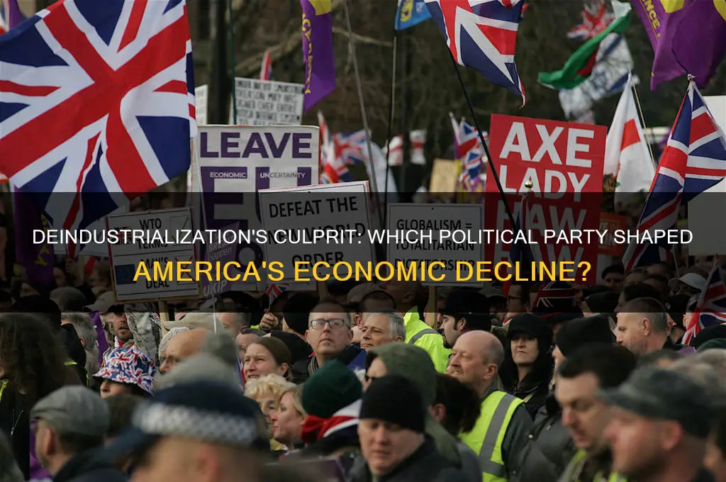 what political party is responsible for the deindustrialization