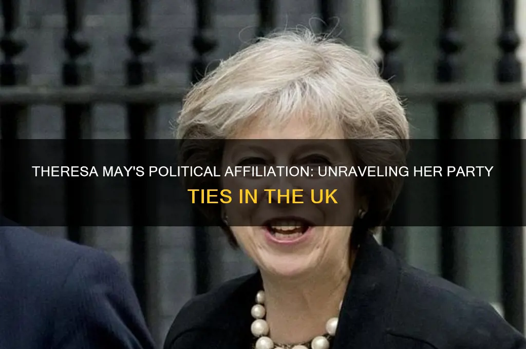 what political party is theresa may affiliated with