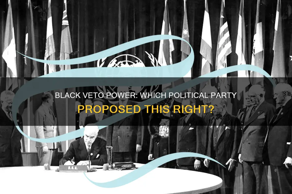 what political party propose thr rtiggt to veto for blacks