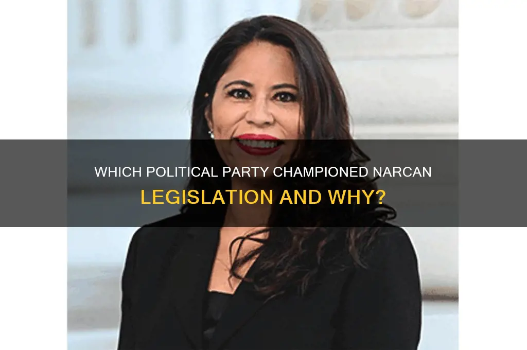 what political party pushed narcan
