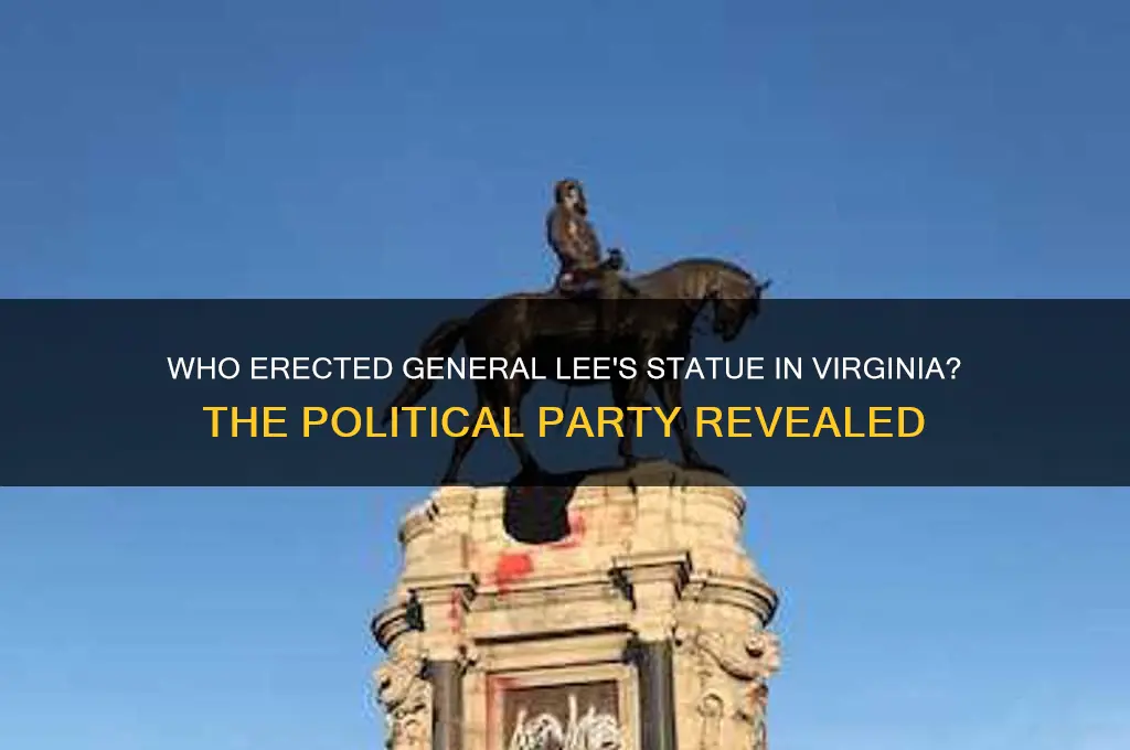what political party put up general lees statue 8n va