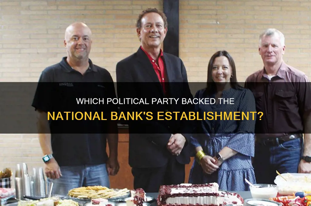 what political party supported a nation basnk