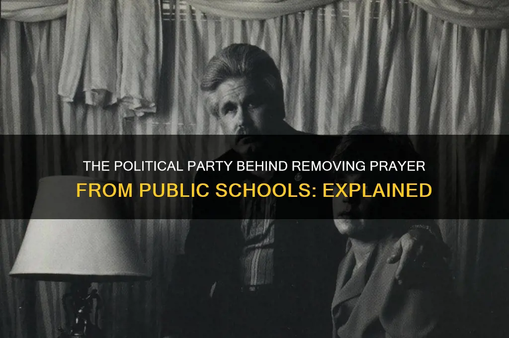 what political party took prayer out of school