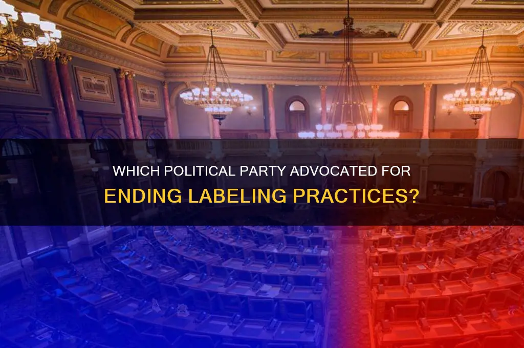 what political party wanted the stopping of labels