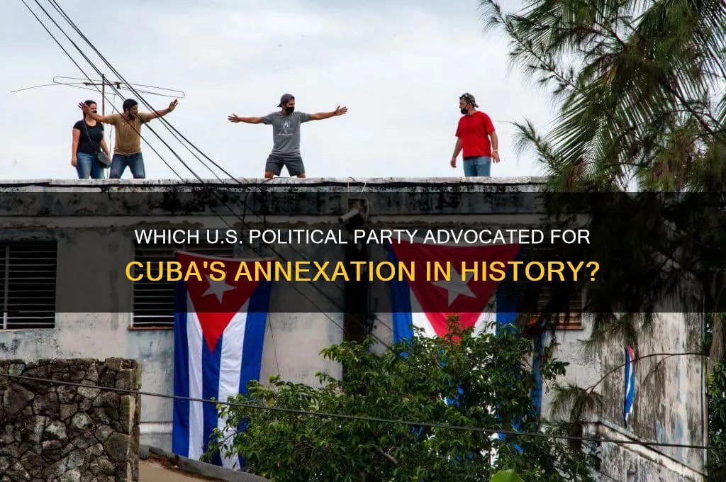 what political party wanted to annex cuba