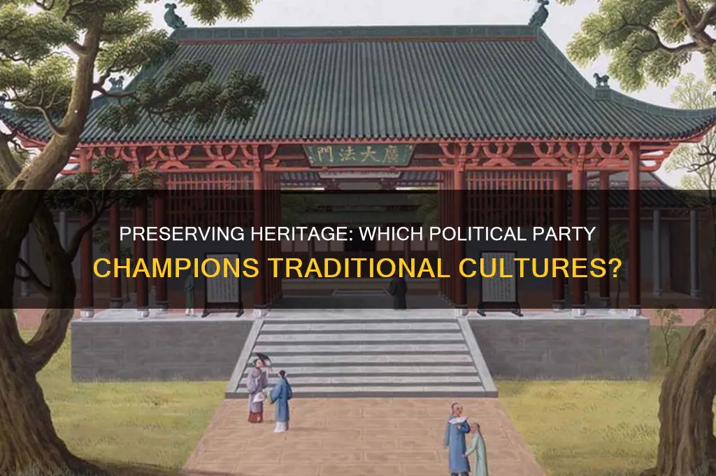 what political party wants to continue traditional cultures