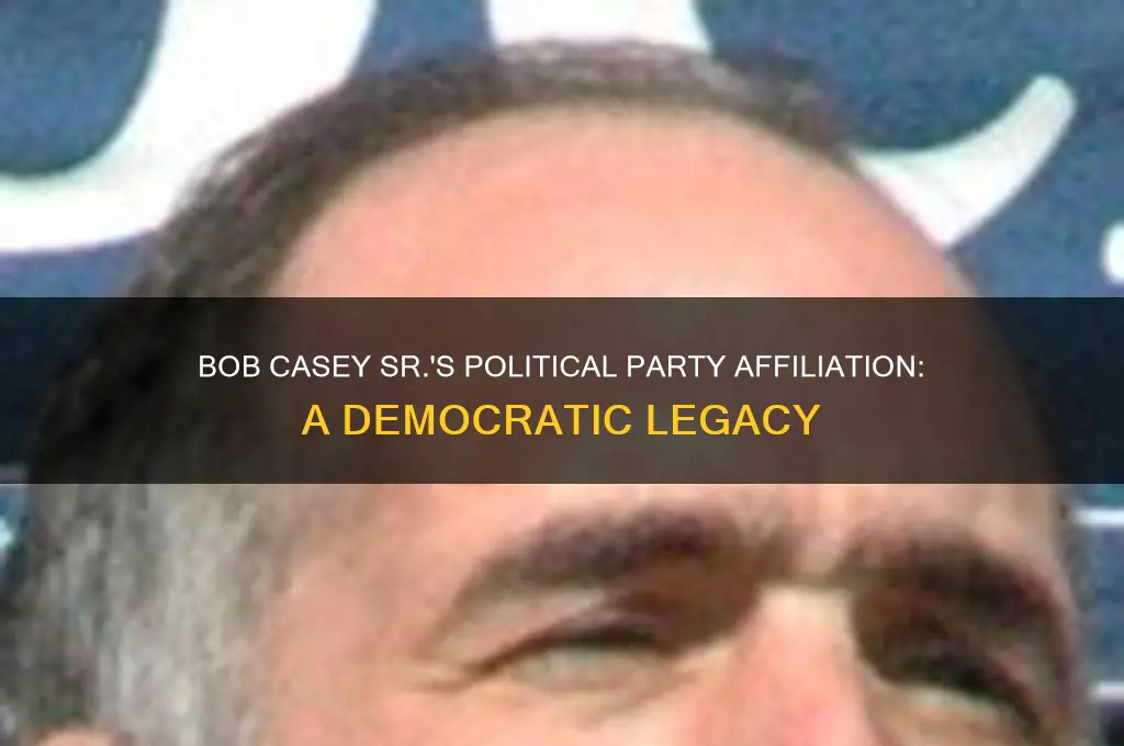 what political party was bob casey sr