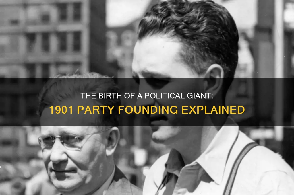 what political party was founded in 1901