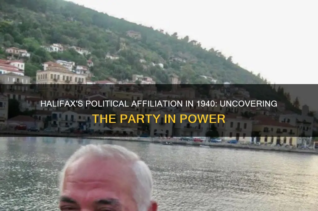 what political party was halifax in 1940