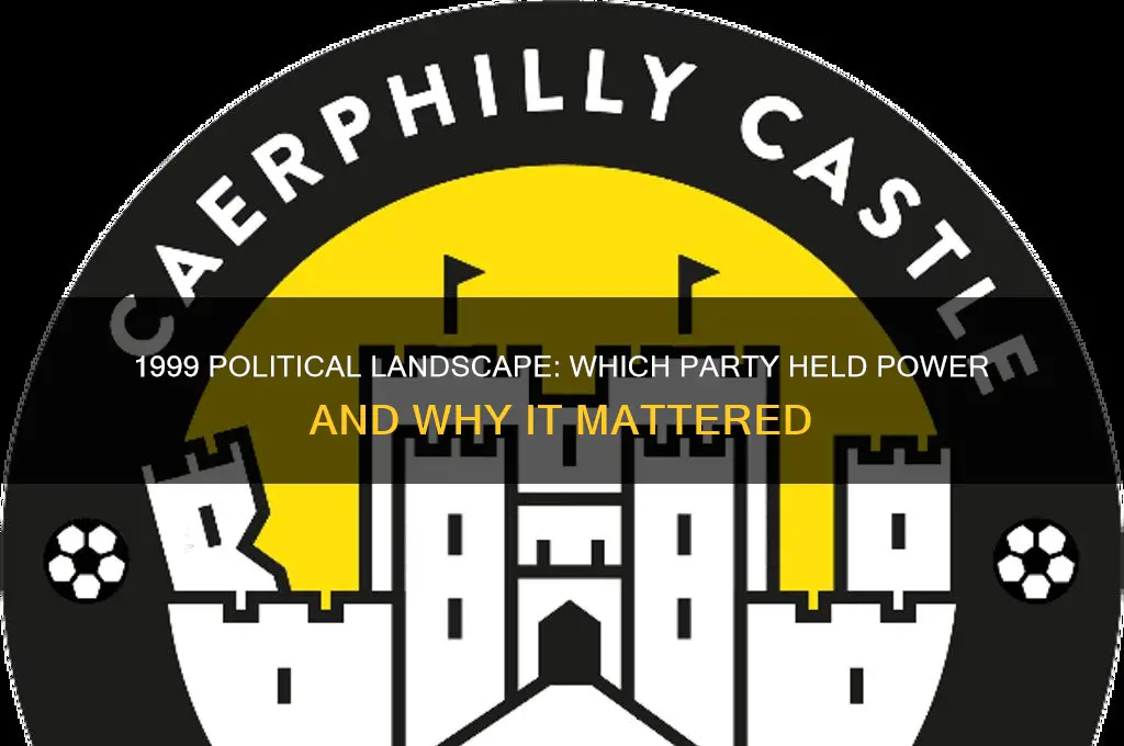 what political party was in power 1999