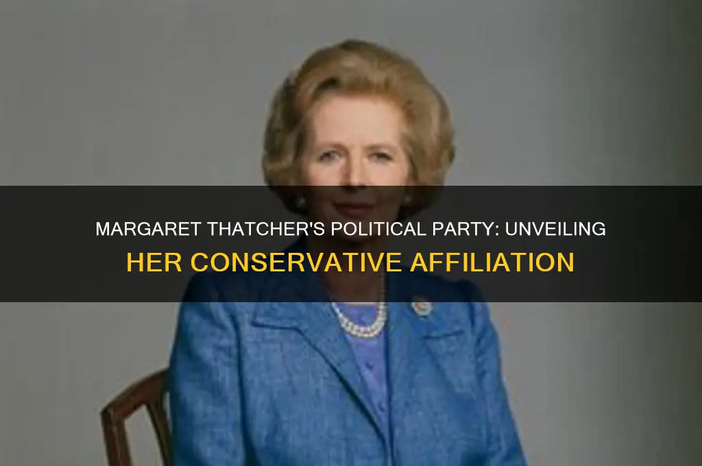 what political party was margaret thatcher