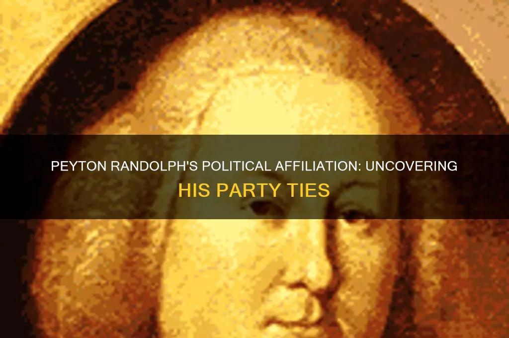 what political party was peyton randolph affiliated with