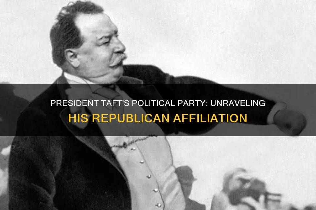 what political party was president taft
