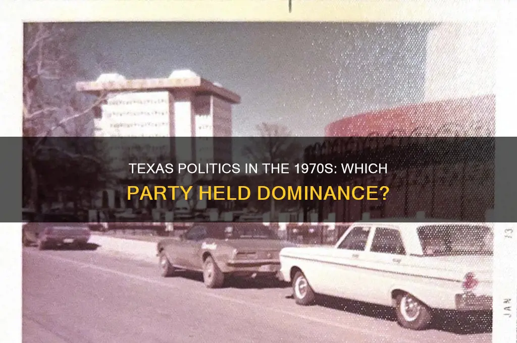 what political party was texas in the 1970