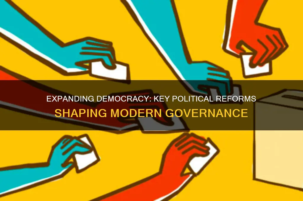 what political reforms expanded democracy