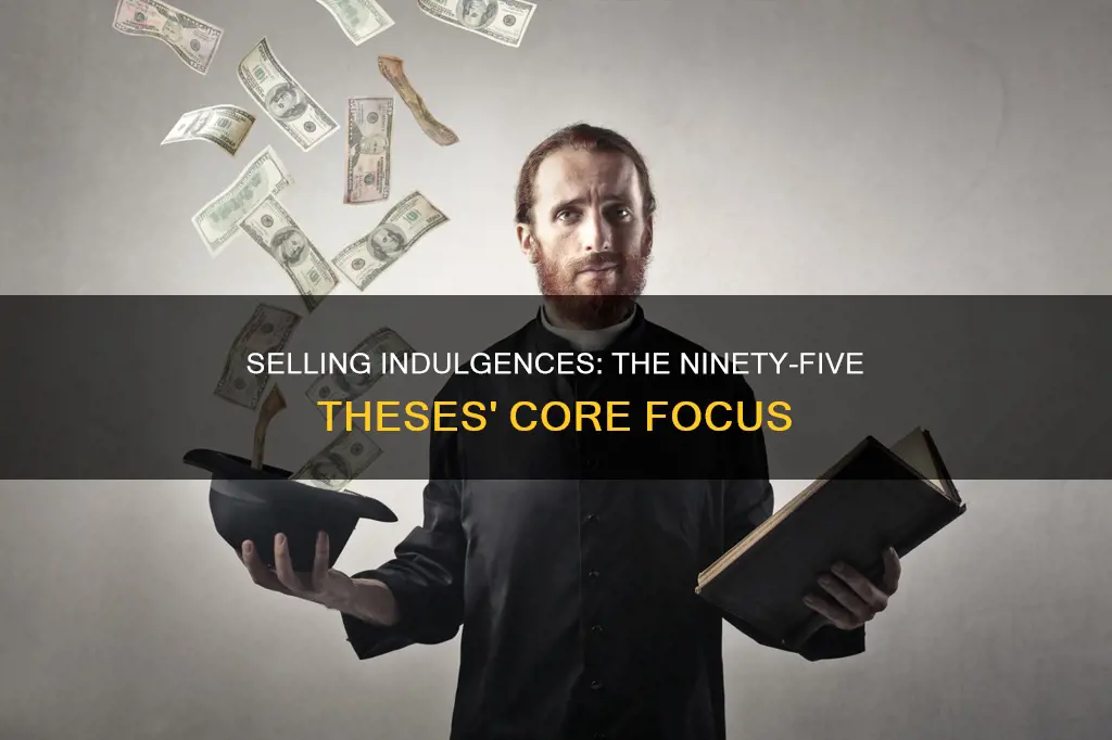 what practice constituted the focus of the ninety five theses