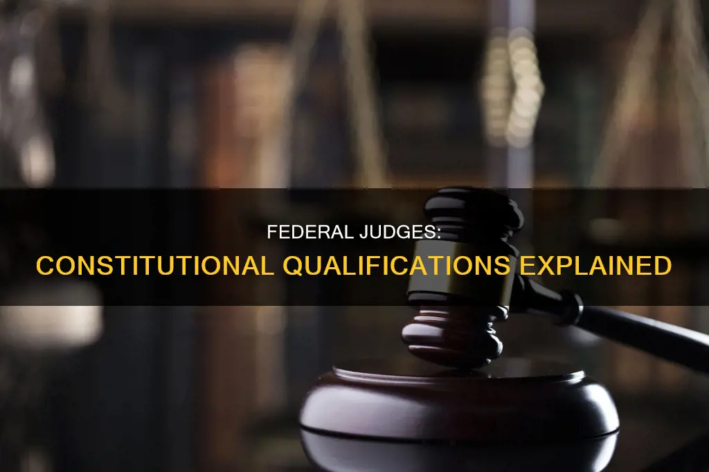 what qualifications does the constitution set forth for federal judges