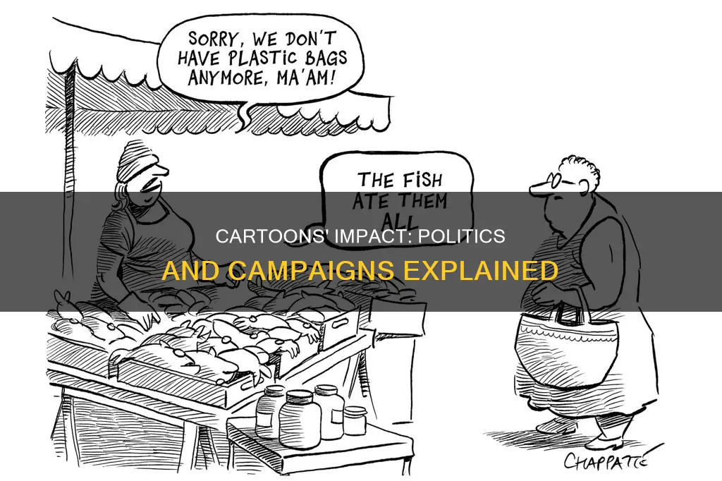 what role does political cartoons play in politics and campaigns