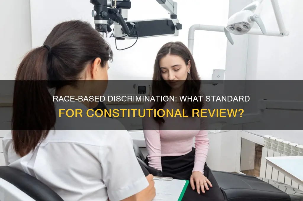 what standard of constitutional review is applied to race-based discrimination