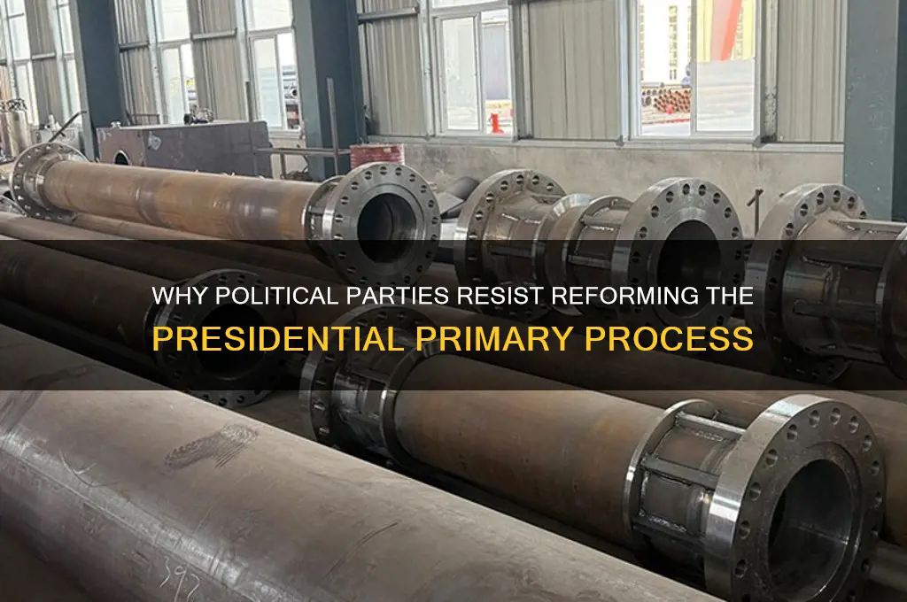 what stops political parties from reforming the presidential primary process