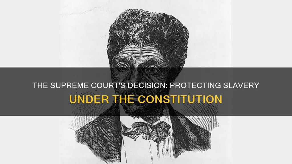 what supreme court decision meant that the constitution protected slavery