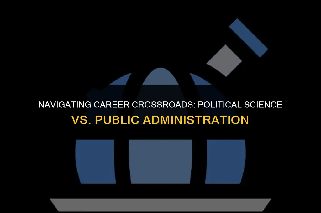 what to choose between political science and public administration