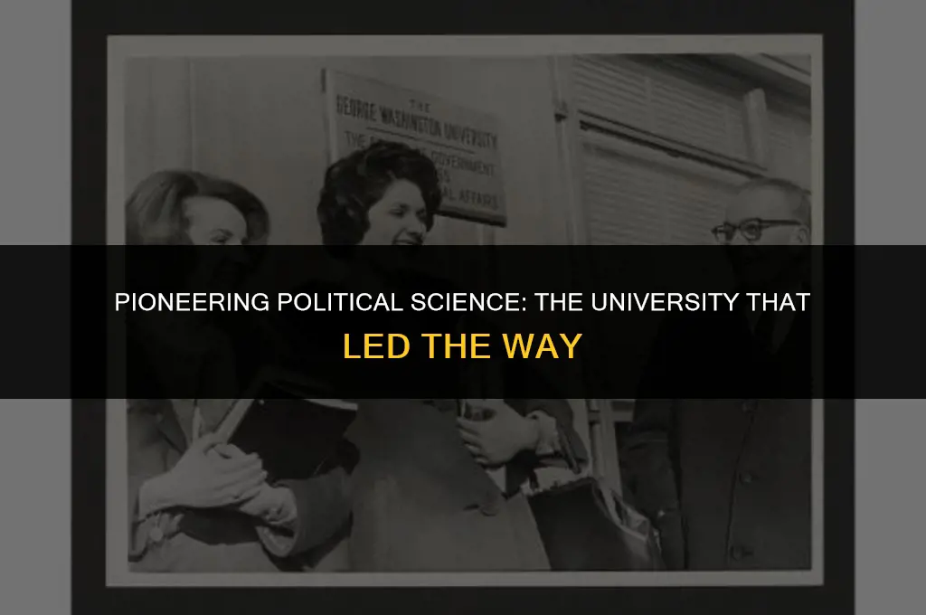 what university had the first political science program