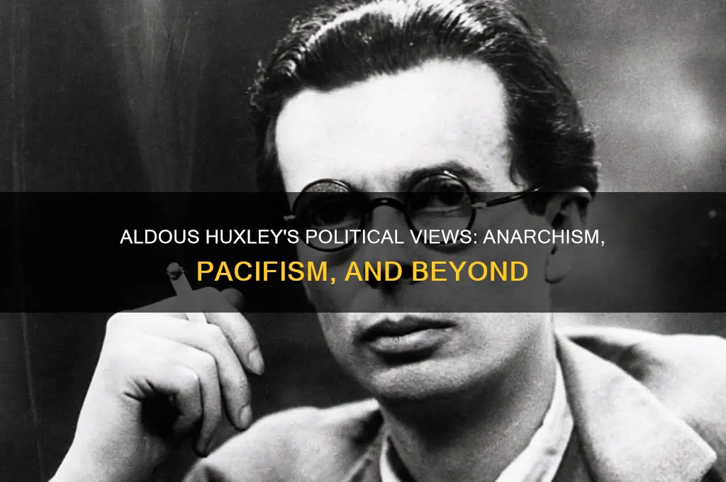 what was aldous huxley politically