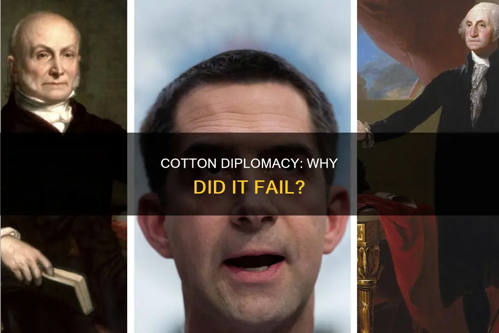 what was cotton diplomacy and why did it fail
