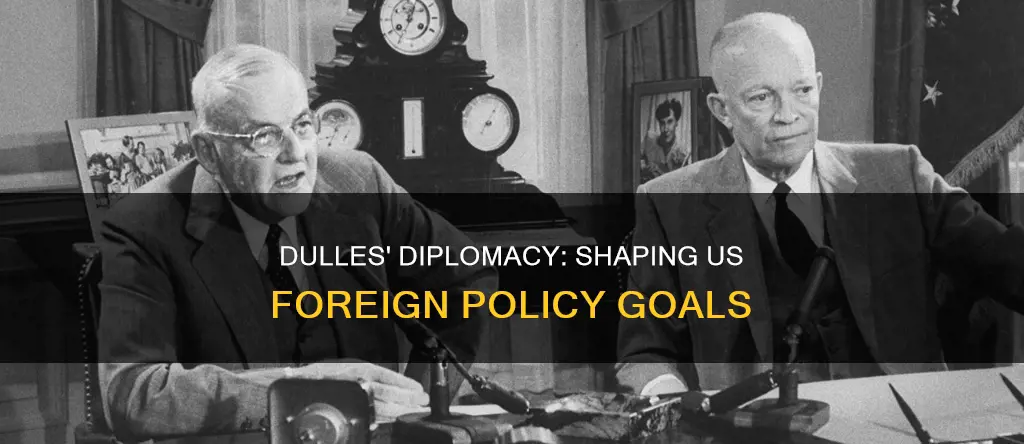 what was dulles diplomacy goal