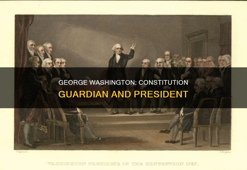 what was george washingtons role in the constitution