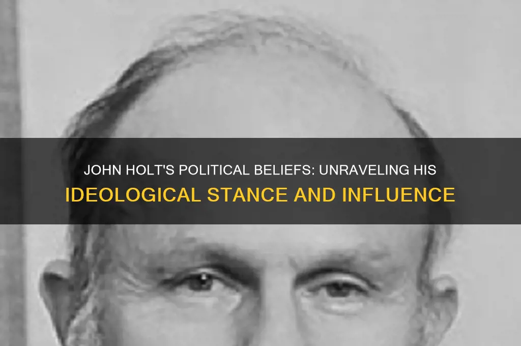 what was john holts politics