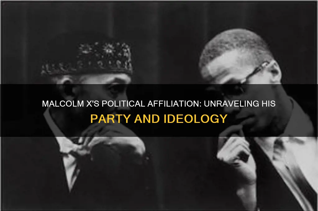 what was malcolm x political party